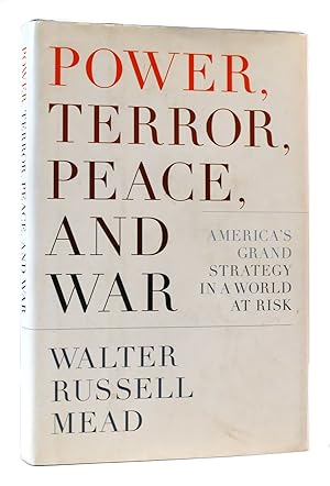 Image du vendeur pour POWER, TERROR, PEACE AND WAR America's Grand Strategy in a World At Risk mis en vente par Rare Book Cellar