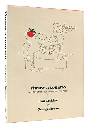 Seller image for THROW A TOMATO AND 151 OTHER WAYS TO BE MEAN AND NASTY for sale by Rare Book Cellar