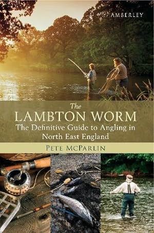 Bild des Verkufers fr The Lambton Worm: The Definitive Guide to Angling in North East England zum Verkauf von WeBuyBooks