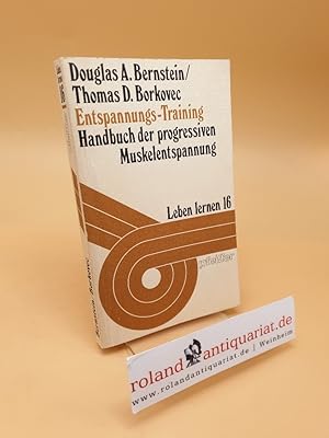 Seller image for Entspannungs-Training ; Handbuch d. "progressiven Muskelentspannung" nach Jacobson for sale by Roland Antiquariat UG haftungsbeschrnkt