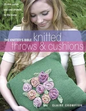 Seller image for Knitter's Bible Afghans & Pillows: 25 Chic, Stylish and Cosy Projects for Your Home for sale by WeBuyBooks