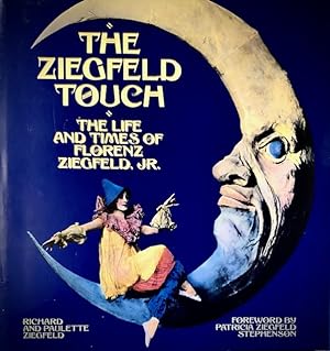 Imagen del vendedor de Ziegfeld Touch: The Life and Times of Florenz Ziegfeld, Jr. a la venta por A Cappella Books, Inc.