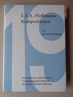 Immagine del venditore per E. T. A. Hoffmanns Kompositionen. Ein chronologisch-thematisches Verzeichnis seiner musikalischen Werke mit einer Einfhrung. (= Studien zu Musikgeschichte des 19. Jahrhunderts, Band 16) venduto da Krull GmbH