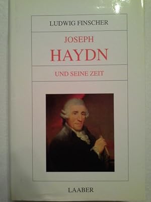 Joseph Haydn und seine Zeit. Grosse Komponisten und ihre Zeit