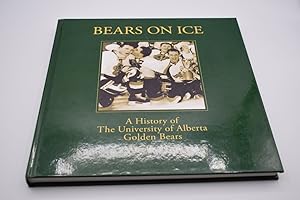 Bears on Ice, A History of the University of Alberta Golden Bears