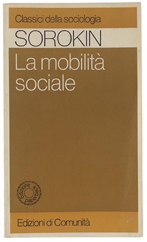 Imagen del vendedor de LA MOBILITA' SOCIALE. Introduzione di Angelo Pagani.: a la venta por Bergoglio Libri d'Epoca