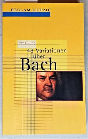 Bild des Verkufers fr Achtundvierzig Variationen ber Bach. zum Verkauf von Versandantiquariat Kerstin Daras