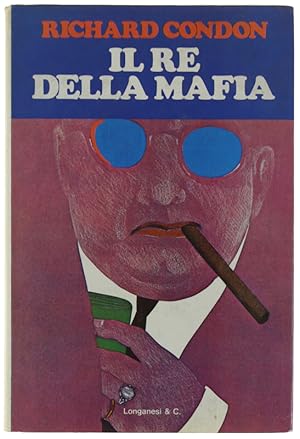 IL RE DELLA MAFIA. Romanzo.: