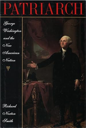 Patriarch: George Washington and the New American Nation