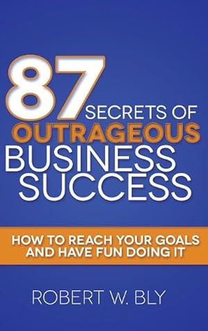 Bild des Verkufers fr 87 Secrets of Outrageous Business Success (Paperback) zum Verkauf von CitiRetail