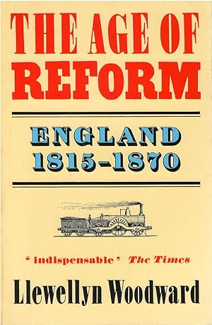 Image du vendeur pour The Age of Reform: England, 1815 - 1870 mis en vente par The Haunted Bookshop, LLC