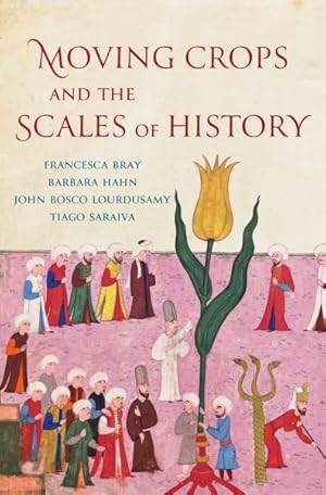 Image du vendeur pour Moving Crops and the Scales of History mis en vente par GreatBookPricesUK