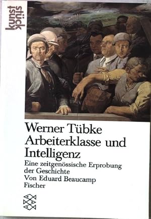 Imagen del vendedor de Werner Tbke, Arbeiterklasse und Intelligenz : e. zeitgenss. Erprobung d. Geschichte. Nr.3922 a la venta por books4less (Versandantiquariat Petra Gros GmbH & Co. KG)