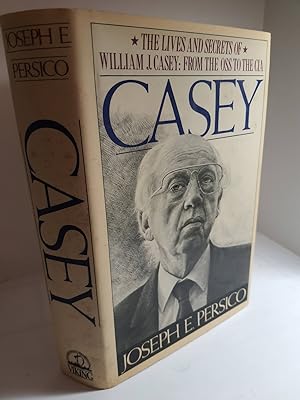 Immagine del venditore per Casey The Lives and Secrets of William J. Casey: from the OSS to the CIA venduto da Hammonds Antiques & Books
