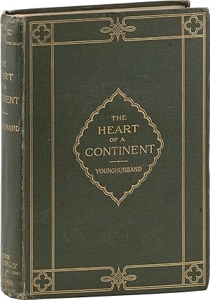 The Heart of a Continent: A Narrative of Travels in Manchuria, Across the Gobi Desert, Through th...