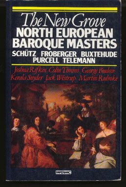 Seller image for The North European Baroque Masters: Schtz, Froberger, Buxtehude, Purcell, Telemann (New Grove Composer Biography Series) for sale by WeBuyBooks