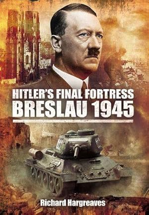 Immagine del venditore per Hitler's Final Fortress-Breslau 1945 venduto da WeBuyBooks