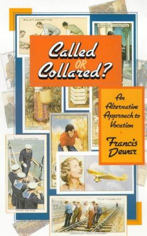 Imagen del vendedor de Called or Collared?: An Alternative Approach to Vocation a la venta por WeBuyBooks