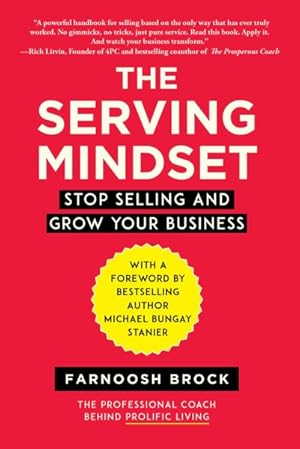Imagen del vendedor de Serving Mindset : Stop Selling and Grow Your Business a la venta por GreatBookPrices