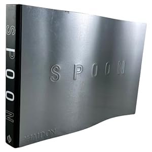 Seller image for Spoon. "Spoon" Industrial Design Steel Covered Book, Phaidon Press 1st Edition. for sale by FIRENZELIBRI SRL