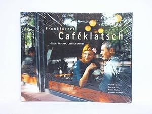 Immagine del venditore per Frankfurter Cafklatsch. Gste, Macher, Lebensknstler venduto da Celler Versandantiquariat