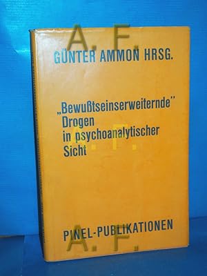 Seller image for Bewustseinserweiternde Drogen in psychoanalytischer Sicht hrsg. von Gnter Ammon / Dynamische Psychiatrie , 1 for sale by Antiquarische Fundgrube e.U.