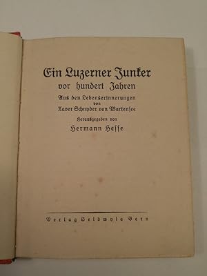 Bild des Verkufers fr Ein Luzerner Junker vor hundert Jahren - Aus den Lebenserinnerungen von Xaver Schnyder von Wartensee. zum Verkauf von ANTIQUARIAT Franke BRUDDENBOOKS