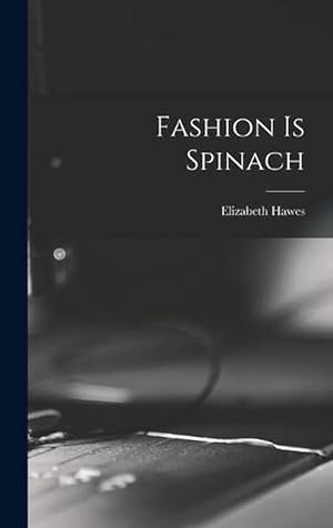 Seller image for Fashion Is Spinach (Hardcover) for sale by Grand Eagle Retail