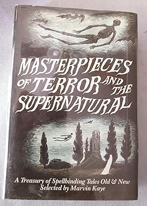 Masterpieces of Terror and the Supernatural: A Treausury of Spellbinding Tales Old & New