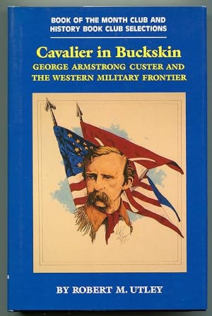 Seller image for Cavalier in Buckskin: George Armstrong Custer and The Western Military Frontier for sale by Between the Covers-Rare Books, Inc. ABAA