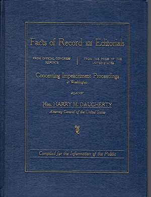 Facts of Record and Editorials Concerning Impeachment Proceedings Against Hon. Harry M. Daugherty...