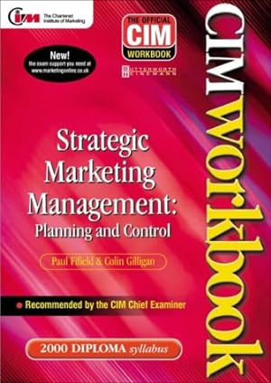 Seller image for Strategic Marketing Management: Planning and Control (CIM Diploma Workbook S.) for sale by WeBuyBooks