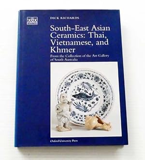 South-East Asian Ceramics : Thai, Vietnamese, and Khmer - From the Collection of the Art Gallery ...