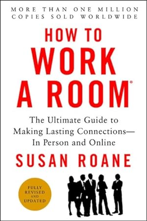 Immagine del venditore per How to Work a Room : The Ultimate Guide to Making Lasting Connections - in Person and Online venduto da GreatBookPrices