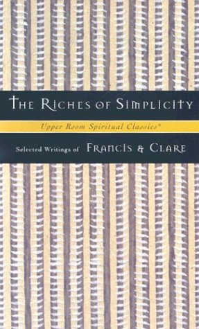 Bild des Verkufers fr The Riches of Simplicity (Upper Room Spiritual Classics Series 2) zum Verkauf von WeBuyBooks