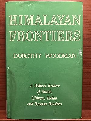 Seller image for Himalayan Frontiers: A Political Review of British, Chinese, Indian and Russian Rivalries for sale by Rosario Beach Rare Books
