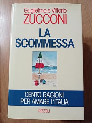 La scommessa : cento ragioni per amare l'Italia