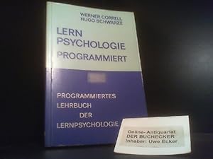 Seller image for Lernpsychologie programmiert : programmiertes Lehrbuch d. Lernpsychologie. von Werner Correll u. Hugo Schwarze for sale by Der Buchecker