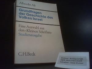 Bild des Verkufers fr Grundfragen der Geschichte des Volkes Israel : Eine Ausw. aus d. Kleinen Schriften. Albrecht Alt. Hrsg. von Siegfried Herrmann zum Verkauf von Der Buchecker