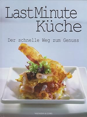 Last-Minute-Küche. Der schnelle Weg zum Genuss.