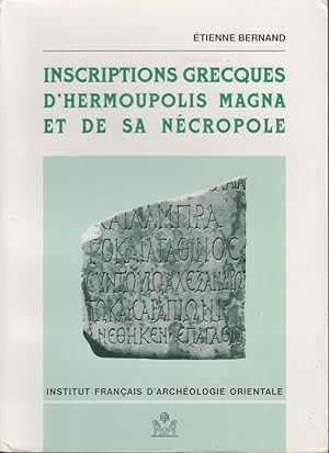 Imagen del vendedor de Inscriptions grecques d'Hermepoulis magna et de la ncropole. Institut franais d'archologie orientale. Bibliothque d'tude 123. a la venta por Fundus-Online GbR Borkert Schwarz Zerfa