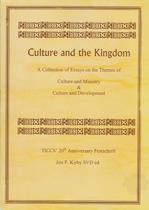 Culture and the Kingdom - TICCS' 20th Anniversary Festschrift. A Collection of Essays on the Them...