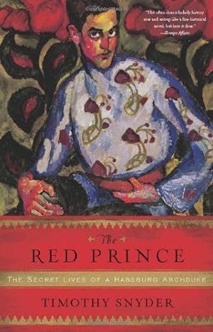 Seller image for The Red Prince: The Secret Lives of a Habsburg Archduke for sale by Pieuler Store