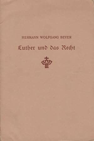 Seller image for Luther und das Recht : Gottes Gebot, Naturrecht, Volksgesetz in Luthers Deutung. Die Lehre Luthers ; H. 4. for sale by Fundus-Online GbR Borkert Schwarz Zerfa