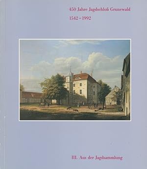 450 Jahre Jagdschloss Grunewald; Teil: 3., Aus der Jagdsammlung im Jagdzeugmagazin.