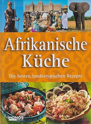 Afrikanische Küche. Die besten landestypischen Rezepte.