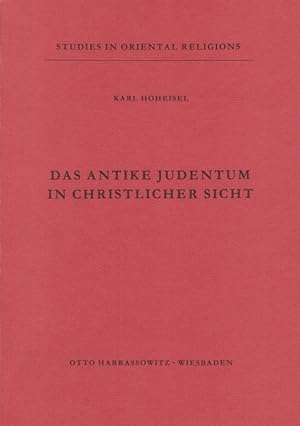 Image du vendeur pour Das antike Judentum in christlicher Sicht : Ein Beitr. zur neueren Forschungsgeschichte. Studies in oriental religions ; Vol. 2. mis en vente par Fundus-Online GbR Borkert Schwarz Zerfa