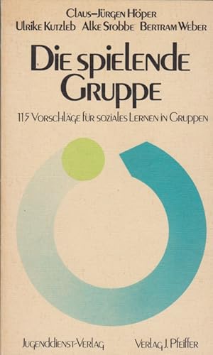 Bild des Verkufers fr Die spielende Gruppe. 115 Vorschlage fur soziales Lernen in Gruppen. zum Verkauf von Fundus-Online GbR Borkert Schwarz Zerfa