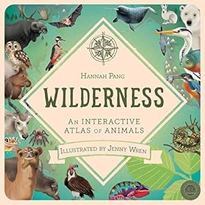 Image du vendeur pour Wilderness: An Interactive Atlas of Animals mis en vente par WeBuyBooks