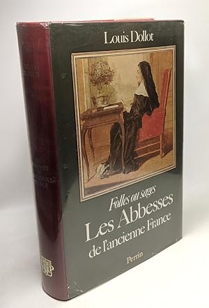 Seller image for Folles ou sages les abbesses de l'ancienne France for sale by crealivres